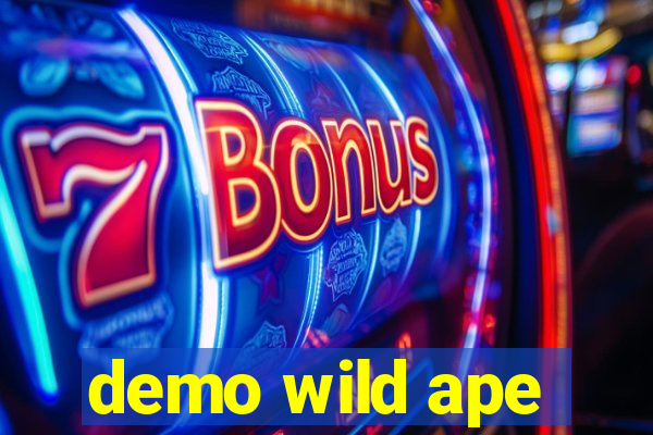 demo wild ape